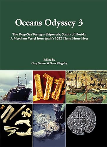 Oceans Odyssey 3. the Deep-Sea Tortugas Shipwreck, Straits of Florida: A Merchant Vessel from Spain's 1622 Tierra Firme Fleet (Odyssey Marine Exploration, Band 3)